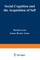 Social Cognition and the Acquisition of Self