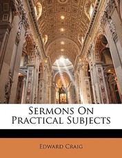 Sermons on Practical Subjects