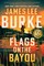Burke, J: Flags on the Bayou
