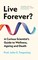 Tregoning, J: Live Forever?