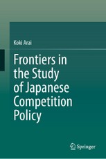 Frontiers in the Study of Japanese Competition Policy