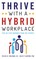 Ekelman, F: Thrive with a Hybrid Workplace