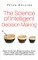 The Science of Intelligent Decision Making