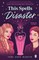 Martin, T: This Spells Disaster