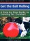 Get the Ball Rolling