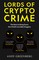 Greenberg, A: Lords of Crypto Crime