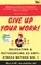 Janson, S: Give up Your Work! Delegating & Outsourcing as An