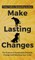 Make Lasting Changes