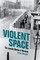 Violent Space