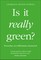 Is It Really Green?