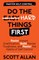Allan, S: DO THE HARD THINGS 1ST