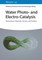 Water Photo- and Electro-Catalysis