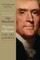 Meacham, J: Thomas Jefferson: The Art of Power