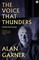 Garner, A: Voice that Thunders
