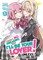 There's No Freaking Way I'll be Your Lover! Unless... (Light Novel) Vol. 1