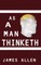 As a Man Thinketh