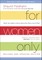 For Women Only: What You Need to Know about the Inner Lives of Men