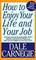 How to Enjoy Your Life and Your Job