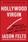 Felts, J: Hollywood Virgin