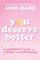 Anne-Marie: You Deserve Better
