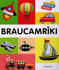 Mani pirmie vārdi. Braucamrīki