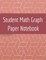 Student Math Graph Paper Notebook