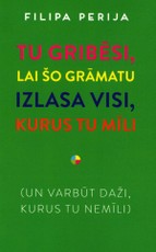 Tu gribēsi, lai šo grāmatu izlasa visi, kurus tu mīli (un varbūt daži, kurus tu nemīli)