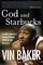 Baker, V: God and Starbucks