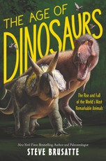 Brusatte, S: Age of Dinosaurs
