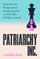 Fine, C: Patriarchy Inc.