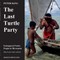The last turtle party